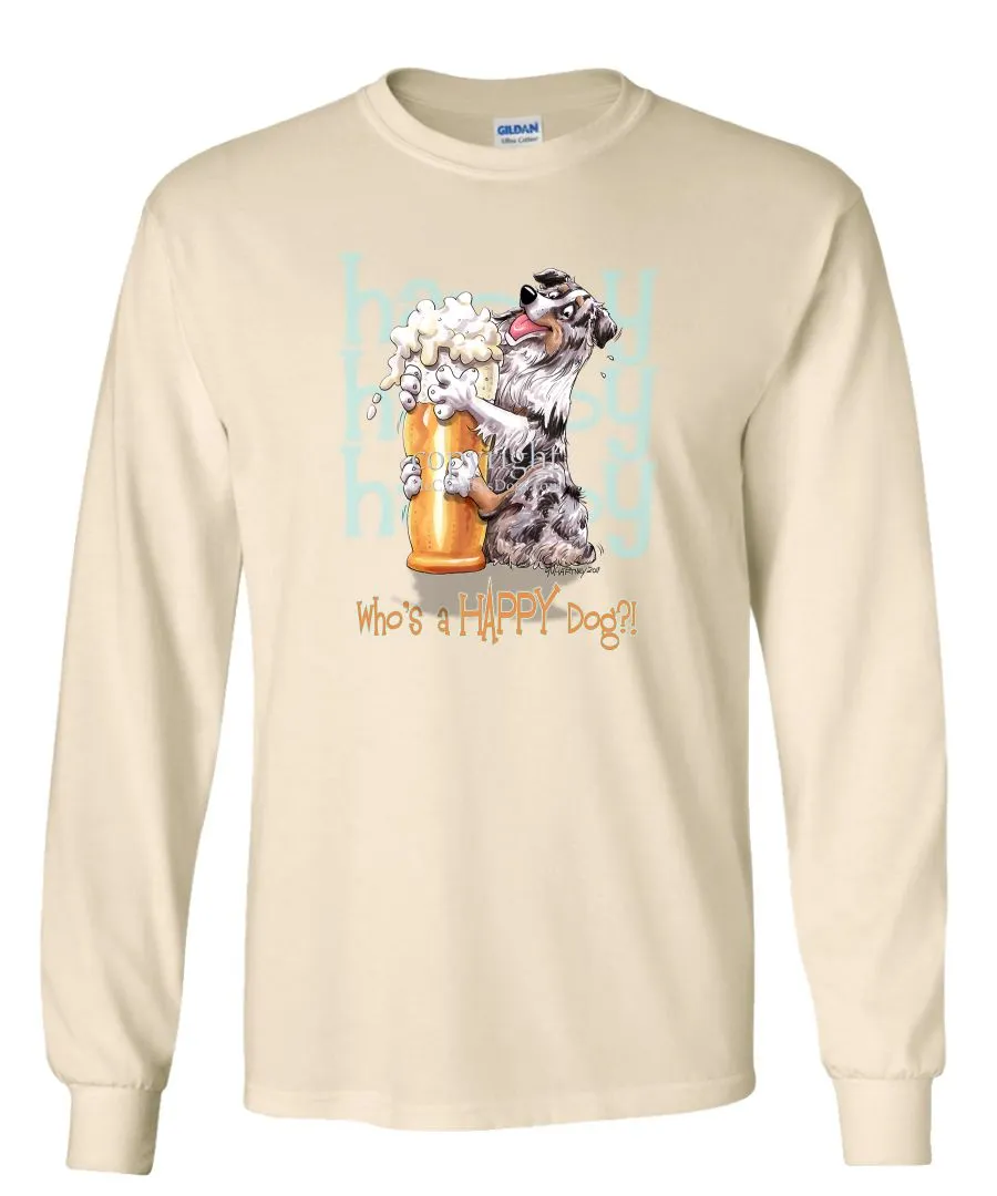 Australian Shepherd  Blue Merle - 2 - Who's A Happy Dog - Long Sleeve T-Shirt