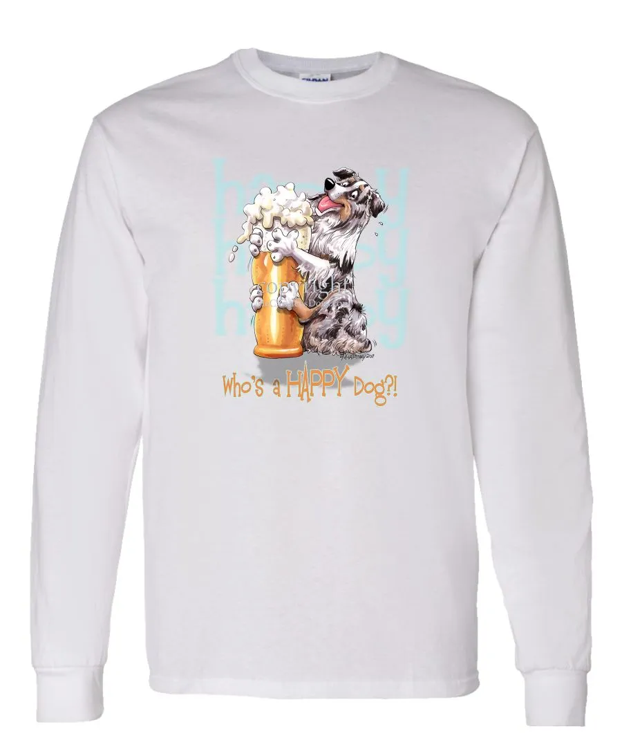 Australian Shepherd  Blue Merle - 2 - Who's A Happy Dog - Long Sleeve T-Shirt