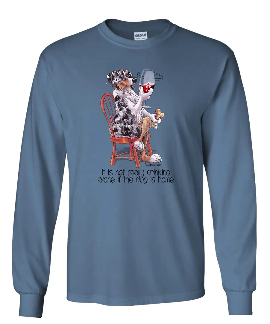 Australian Shepherd  Blue Merle - It's Not Drinking Alone - Long Sleeve T-Shirt