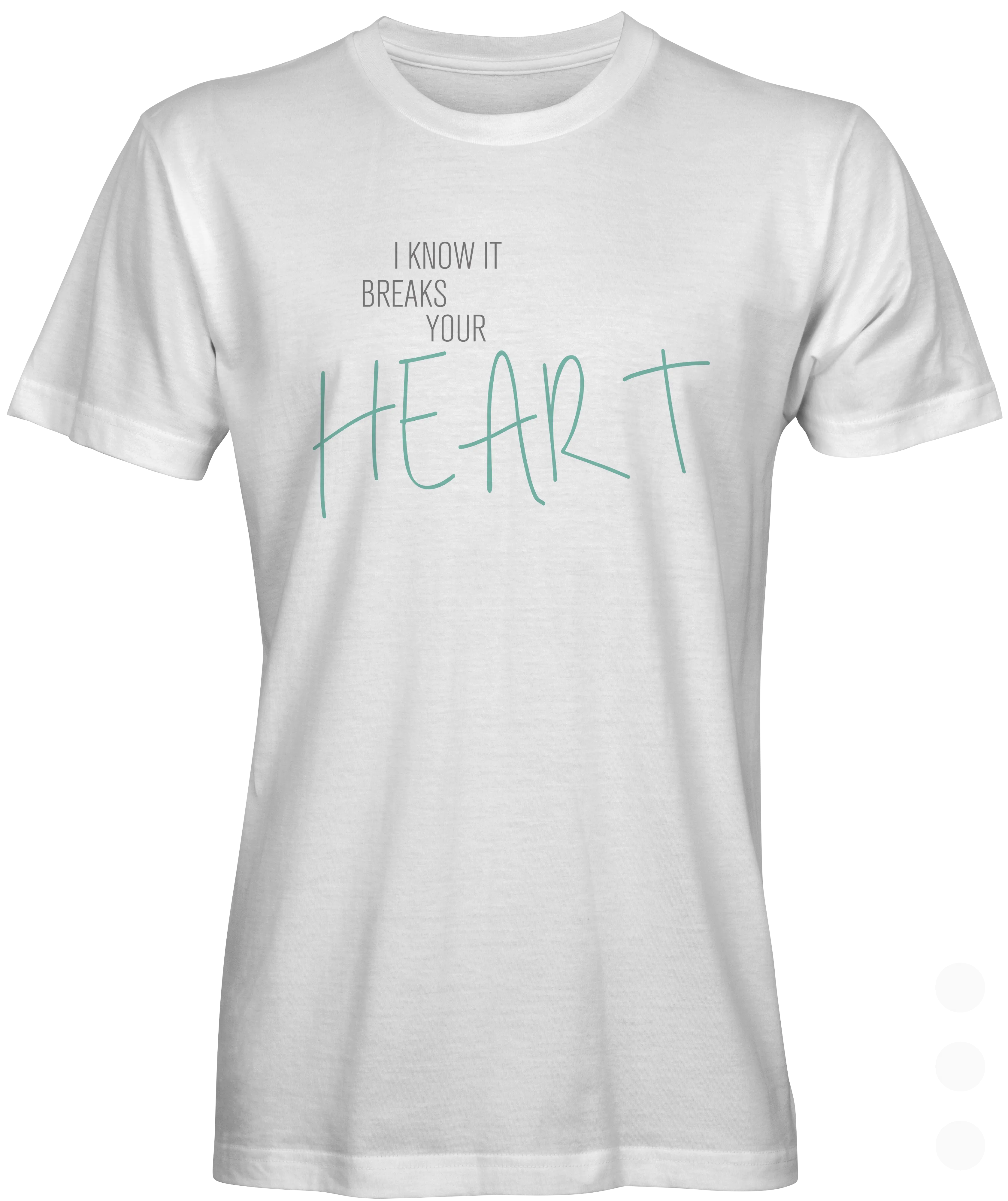 Break Your Heart T-shirt