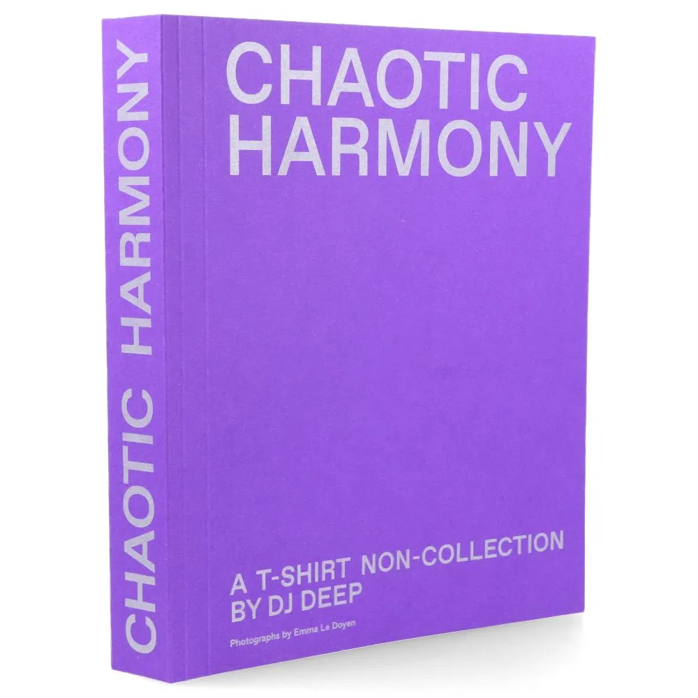 Chaotic Harmony : A Tee-shirt Non-collection by Dj Deep