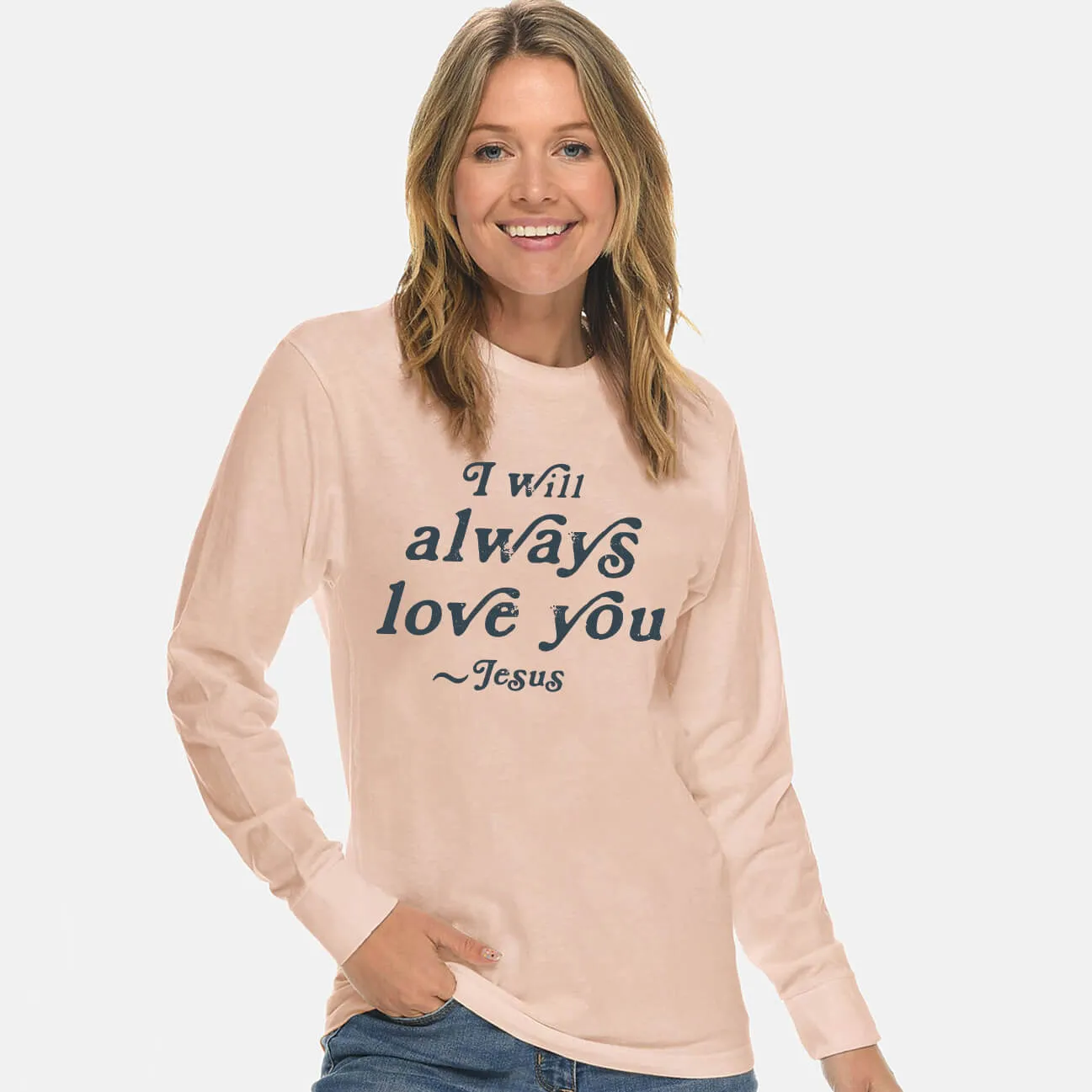 I Will Always Love You Unisex Long Sleeve T Shirt