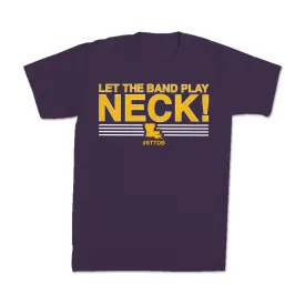 Let The Band Play Neck T-Shirt