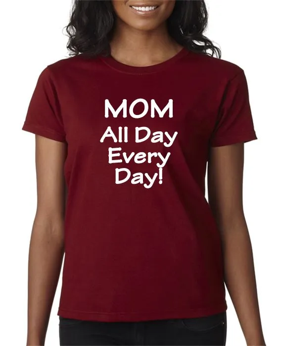 MOM - All Day Every Day - T-shirt