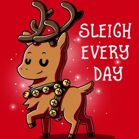 Sleigh Every Day