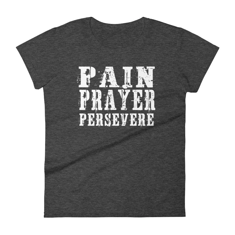 Women's Pain Prayer Persevere short sleeve t-shirt