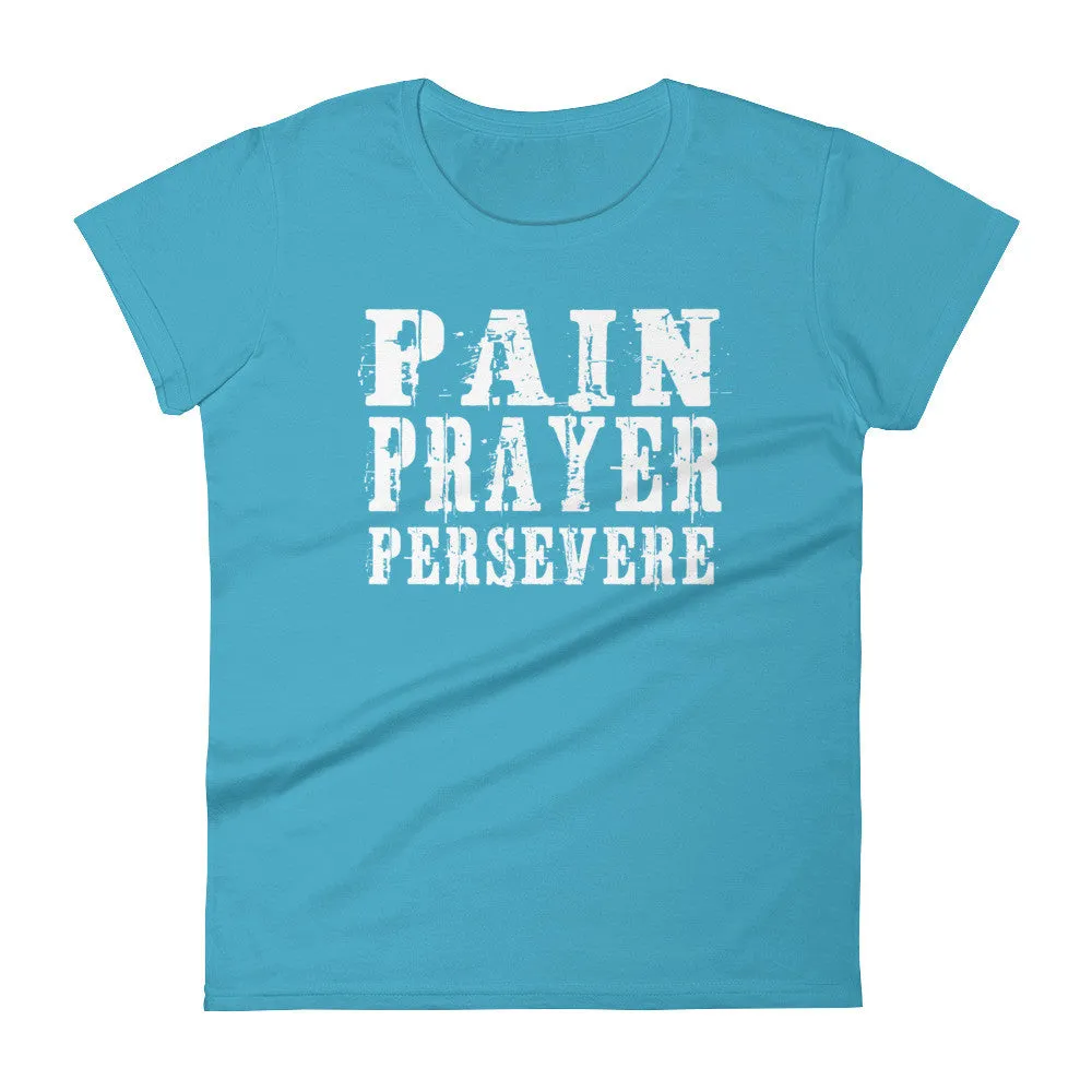 Women's Pain Prayer Persevere short sleeve t-shirt