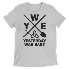 Yesterday Was Easy | T-Shirt